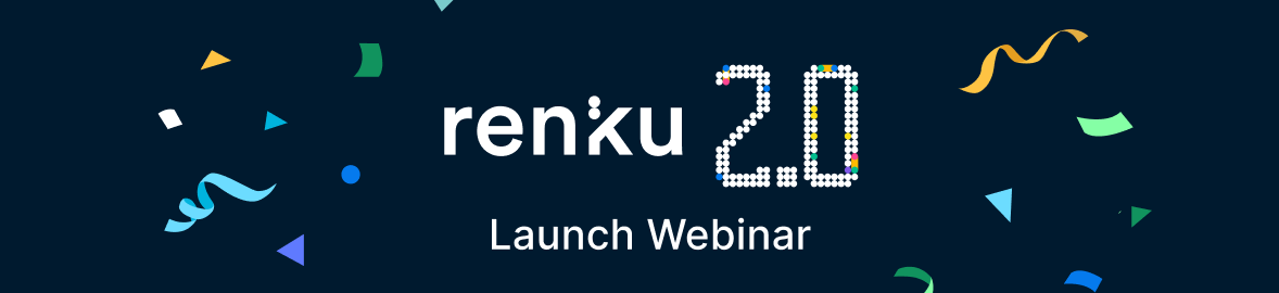 Renku 2.0 Launch 2025